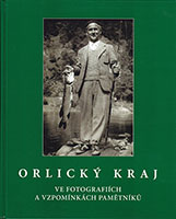 Orlickým krajem ve fotografiích a vzpominkách pamětníků