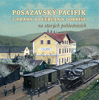 Posázavský Pacifik - z Prahy do Čerčan a Dobříše na starých pohlednicích