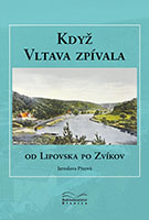 Když Vltava zpívala - od Lipovska po Zvíkov